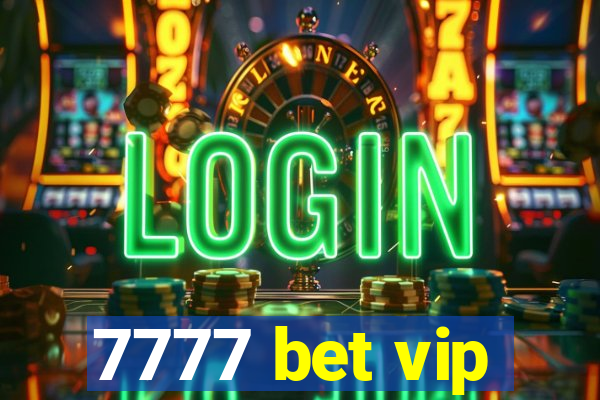 7777 bet vip